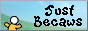 just becaws