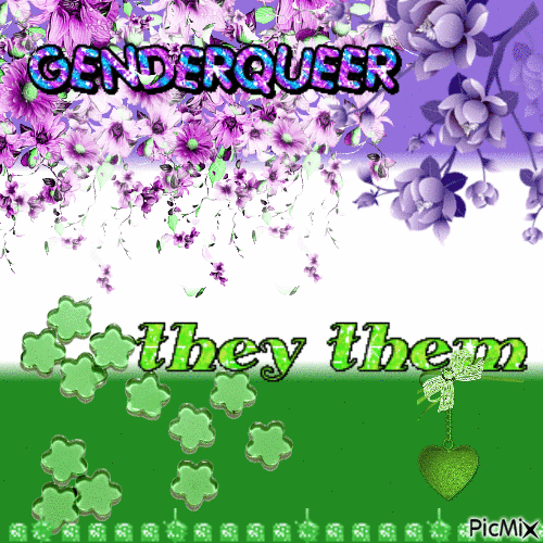 genderqueer flag with purple flowers on the top and green flowers on the bottom. there is pink text on the top that says genderqueer as well as green text in the middle that says they/them