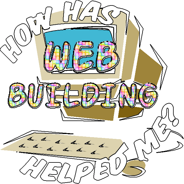 how has web building helped me?